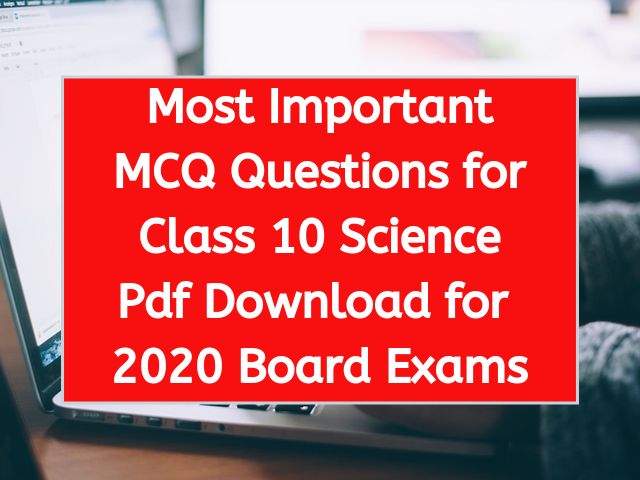 MCQ Questions for Class 10 Science Pdf