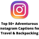 Adventurous Instagram Captions for Travel & Backpacking