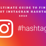 Ultimate guide to find best instagram hashtags 2020