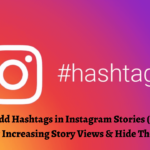 How to add hashtags in your instagram stories